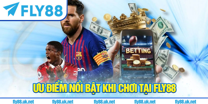 Ưu điểm nổi bật khi chơi tại Fly88